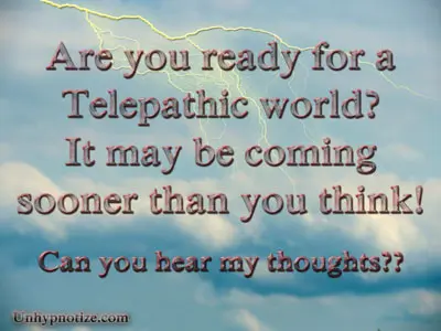 Are you ready for a telepathic world? It may be coming sooner than you think. Now is the time to prepare for telepathy.