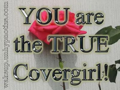 You are the TRUE covergirl! Don't ever forget that. You are beautiful just the way you are!