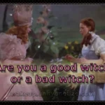 Is Dorothy a good witch or a bad witch?