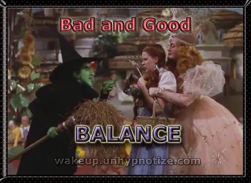 Dorothy must be a good witch because good and bad must remain in balance.