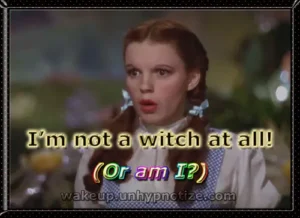 Dorothy thinks she's not a witch at all. But is she?