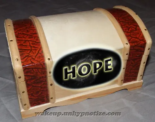 Hope remains inside Pandora's Box after Pandora closed it. Hope is never to be let out of the box.